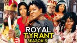 ROYAL TYRANT SEASON 5-(New Trending Blockbuster Movie) Chacha Eke /jerry Willams 2022 Latest Movie