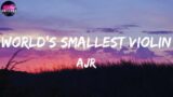 AJR ~ World's Smallest Violin [Lyrics] / (Oh my God)