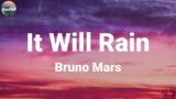 Bruno Mars ~ It Will Rain / Lyric Video