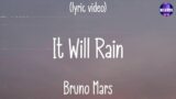 Bruno Mars – It Will Rain (Lyrics) ~ If I lose you, baby