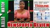 (12/10/22) NEWSPAPER REVIEW| PRESIDENTIAL FLEET FUNDING RISES TO N81BN UNDER BUHARI!