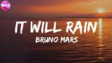 Bruno Mars ~ It Will Rain [LYRICS]