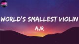 AJR ~ World's Smallest Violin [Lyrics] / (Oh my God)