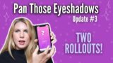 2 NEW PANS! | Pan Those Eyeshadows Update #3