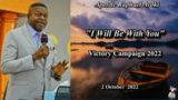 2 Oct 2022 |Apostle Raphael Avoki |"I Will Be With You"