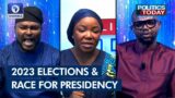 2023 General Elections And Race For Aso Rock + More | Politics Today