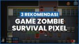 3 Rekomendasi Game Zombie Survival Pixel Android