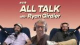 #419 – All Talk with Ryan Girdler