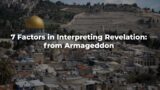 7 Factors in Interpreting Revelation: from Armageddon – ISRAEL UPDATE