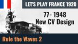 77 Rule the Waves 2 | Let's Play France 1920