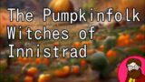 A Mess of a Set – The Pumpkinfolk Witches of Innistrad: Uncut Set Forging