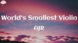 AJR / World's Smallest Violin ~ (Lyric)