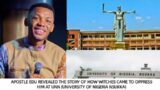 APOSTLE EDU SHARED THE STORY OF HOW WITCHES CAME TO OPPRESS HIM AT UNN(UNIVERSITY OF NIGERIA NSUKKA)
