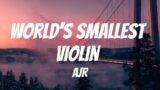 ARJ – World's Smallest Violin Song (Lyrics)