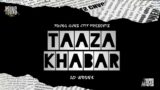 Ad wronx – TAAZA KHABAR | Young Guns City | Prod.by @VIBHOR BEATS | @Ad Wronx| Official Lyric Video