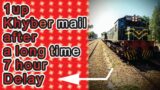 After a long time 1up Khyber mail Delay 7 hour || Rahim Yar Khan Railway Station ||