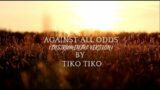 Against All Odds (Instrumental Version) by Tiko Tiko
