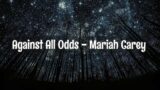 Against All Odds – Mariah Carey Lyrics