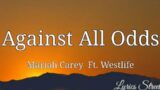 Against All Odds(Lyrics)Mariah Carey Ft. Westlife @LYRICS STREET #lyrics #againstallodds #pop