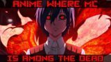Anime Where the MC is Among the Dead/ is a Zombie ll Top 5