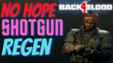 Back 4 Blood-NO HOPE SHOTGUN HEAL REGENERATION Deck