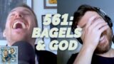 Bagels and God – If I Were You – 561