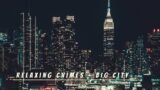 Beautiful relaxing LoFi HipHop Big City Beats for Chillout,  Sleep, and Learning