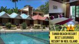 Best 4Star Resort in 5000 in Neil Island |Tango Beach Resort Review with Price |Neil Island Andaman