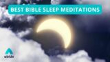 Best Bible Sleep Meditations [Abide Playlist]