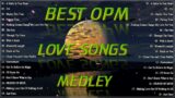 Best OPM Love Songs Medley | Non Stop Old Song Sweet Memories 80s 90s | Oldies But Goodies