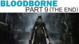 Bloodborne Let's Play – Part 9 – Orphan of Kos / Moon Presence – The End (Full Playthrough)