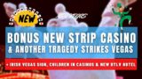 Bonus New Strip Megaresort & Tragedy Strikes Vegas Again