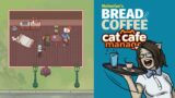 Bread and Coffee – Cat Cafe Manager