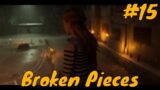 Broken Pieces Gameplay #15