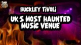 Buckley Tivoli – UK Haunted Music Venue – Halloween Special