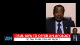 CAMEROUN DICTATOR PAUL BIYA TO OFFER APOLOGY TO THE AMBAZONIAN PEOPLE | LUCAS ASU