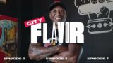 CITY Flavor Episode 3: STEVE'S