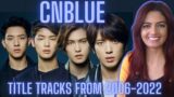 CNBLUE – A VERY DEEP-DIVE: TITLE TRACKS FROM 2009-2022