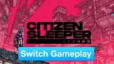 Citizen Sleeper Nintendo Switch Gameplay