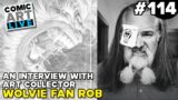 Comic Art LIVE: Episode #114 – Interview with CAF Collector Wolvie Fan Rob