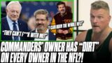 Commanders Owner Has "Dirt On Every Other Owner" That Could "Ruin The NFL?!" | Pat McAfee Reacts