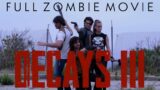 DECAYS III – Full Zombie Apocalypse Movie (2022)