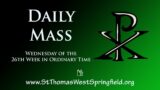 Daily Mass Wednesday, September 28, 2022
