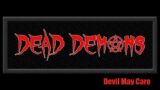 Dead Demons – Devil May Care