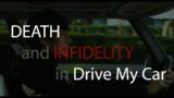 Death and Infidelity in Drive My Car (2021)