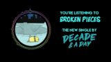Decade & A Day | Broken Pieces (Official Audio)