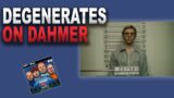 Degenerates On Dahmer | Against All Odds