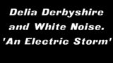 Delia Derbyshire's symphony of tape editing: White Noise 'An Electric Storm' 1969. Deep Dive.