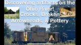 Discovering Artifacts on the Ohio River: Broken arrowheads, Old Crocks, Sifting and Kayaking.