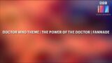 Doctor Who Theme | The Power of the Doctor | Fanmade